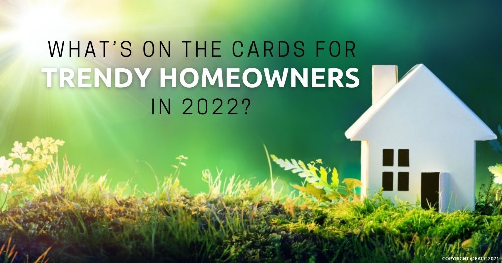 What’s on the Cards for Trendy Homeowners in SE18/SE28 in 2022?