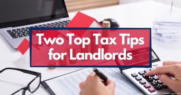 Two Top Tax Tips for Landlords