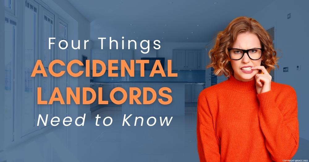 Four Things You Must Do If You’re an Accidental Landlord